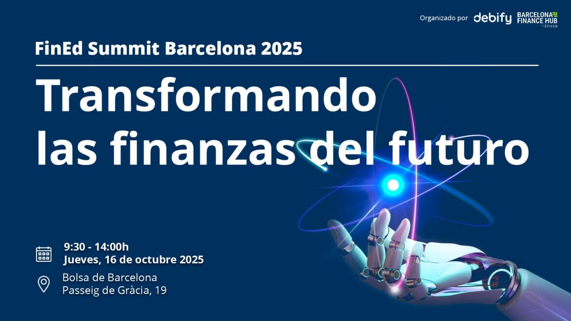FinEd Summit Barcelona 2025: Debify y Barcelona Finance Hub impulsan la educación financiera