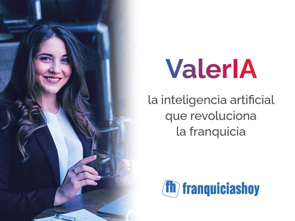 ValerIA: la inteligencia artificial que revoluciona las franquicias