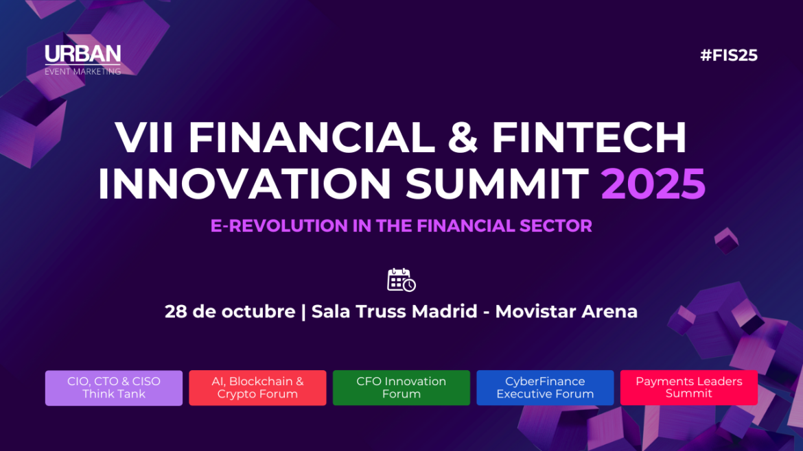 IA, Banca Humana y Ciberseguridad: la revolución financiera que se dará cita en la VII Edición del Financial & Fintech Innovation Summit el 28 de octubre