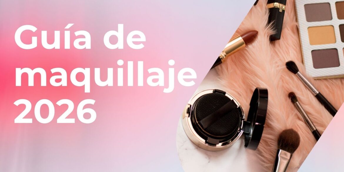 La belleza del futuro ya tiene guía: nace la ‘Guía de Maquillaje 2026’ que está revolucionando el mundo beauty