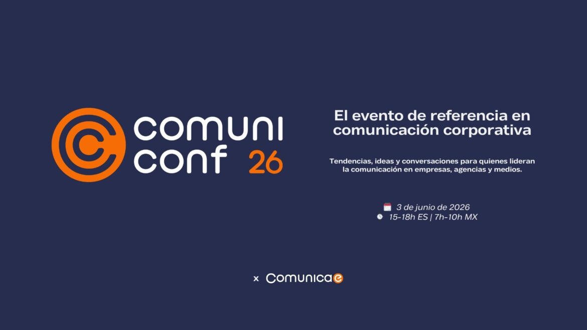 Comunicae celebra ComuniConf 26 sobre comunicación corporativa, IA y reputación digital