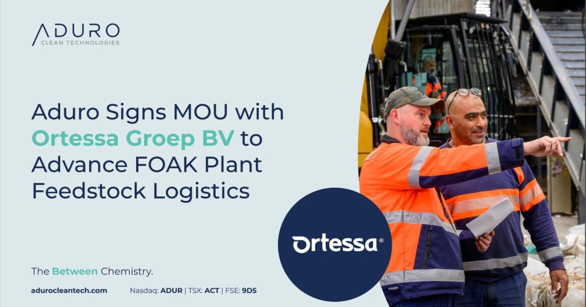 Aduro Clean Technologies Europe firma un Memorando de Entendimiento con Ortessa Groep BV para mejorar la logística de las materias primas de la planta FOAK