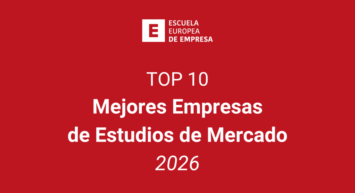 Top 10: mejores empresas de estudios de mercado de España en 2026, según la Escuela Europea de Empresa